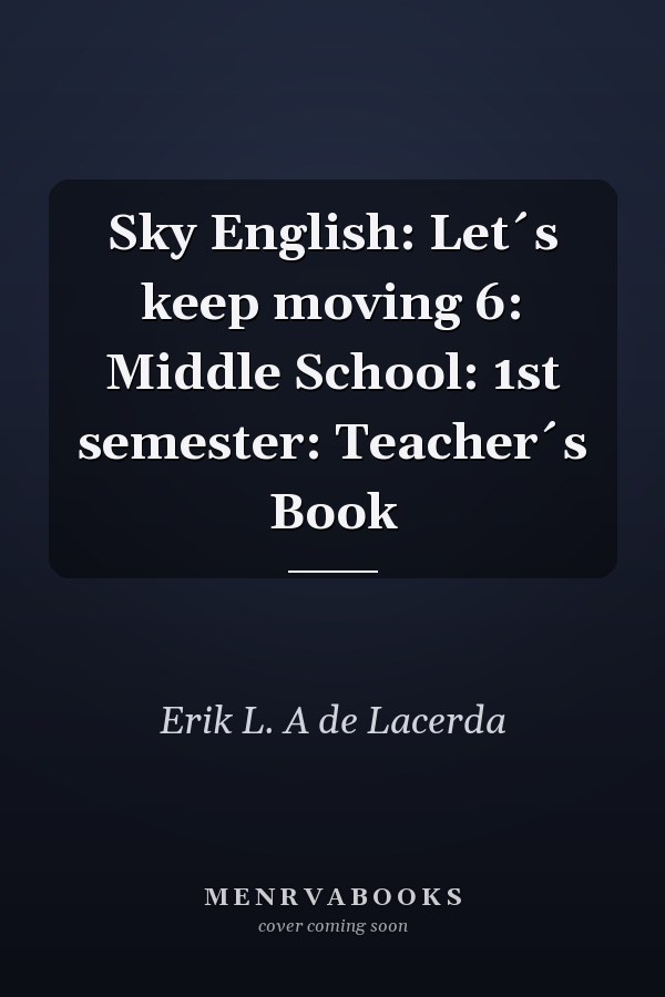 Sky English: Let´s keep moving 6: Middle School: 1st semester: Teacher´s Book