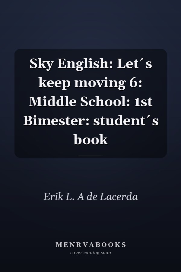 Sky English: Let´s keep moving 6: Middle School: 1st Bimester: student´s book
