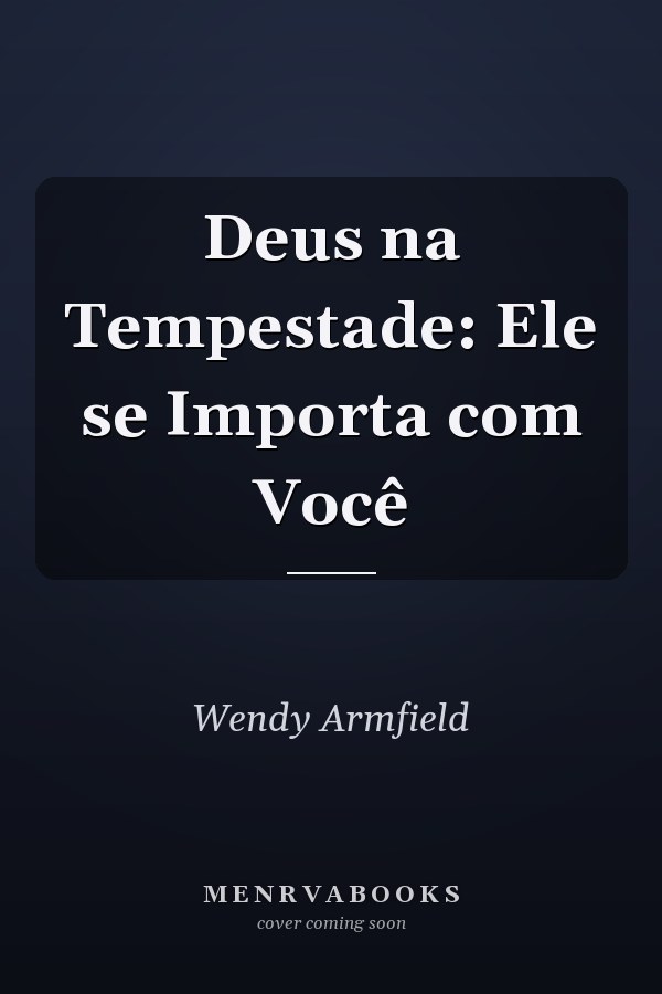 Deus na Tempestade: Ele se Importa com Você