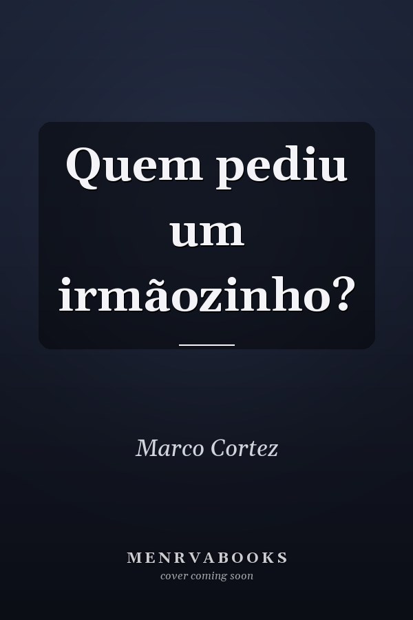 Quem pediu um irmãozinho?