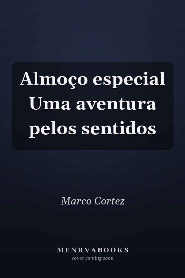 Almoço especial Uma aventura pelos sentidos