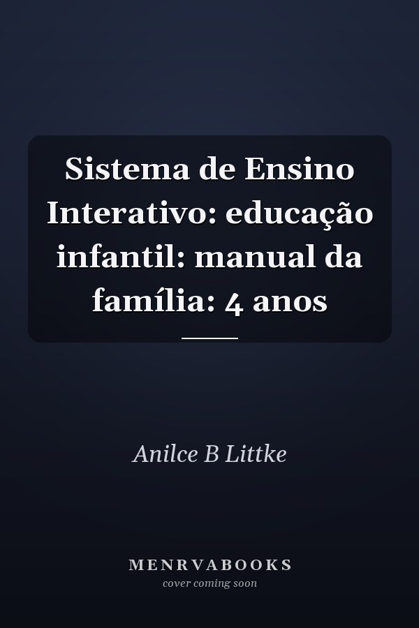 Sistema de Ensino Interativo: educação infantil: manual da família: 4 anos