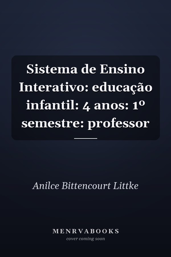 Sistema de Ensino Interativo: educação infantil: 4 anos: 1º semestre: professor