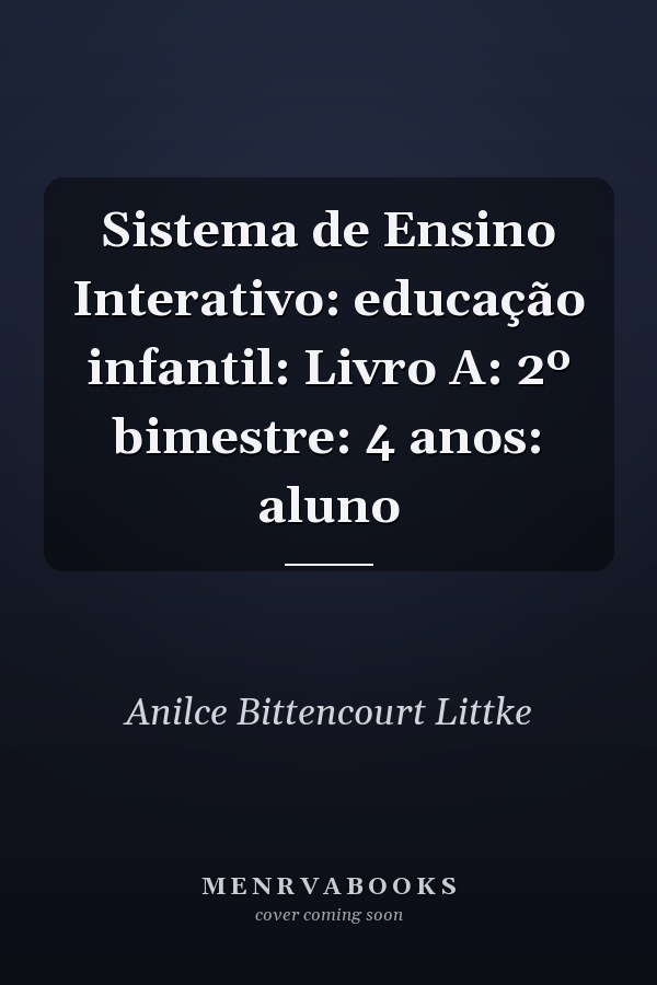 Sistema de Ensino Interativo: educação infantil: Livro A: 2º bimestre: 4 anos: aluno