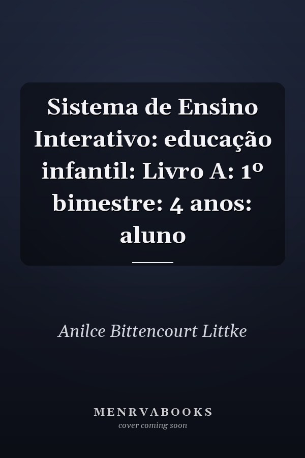 Sistema de Ensino Interativo: educação infantil: Livro A: 1º bimestre: 4 anos: aluno
