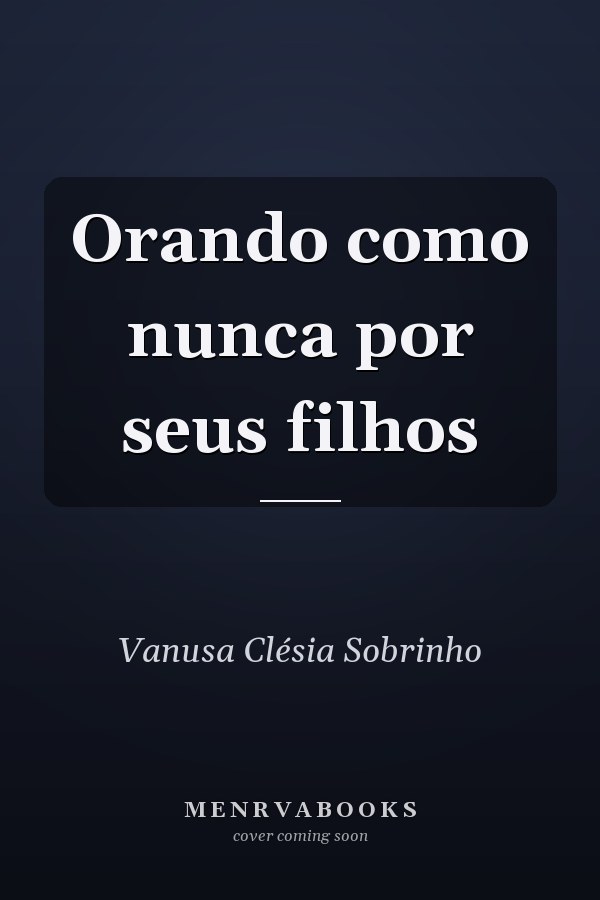 Orando como nunca por seus filhos