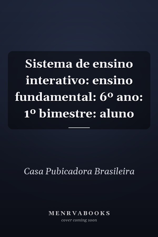 Sistema de ensino interativo: ensino fundamental: 6º ano: 1º bimestre: aluno