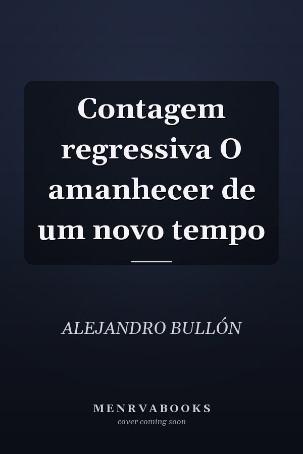 Contagem regressiva O amanhecer de um novo tempo