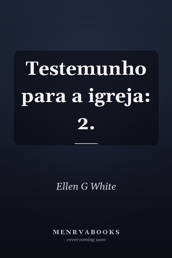 Testemunho para a igreja: 2.