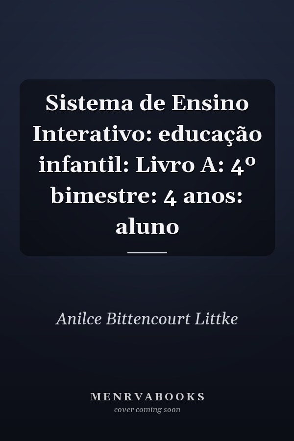 Sistema de Ensino Interativo: educação infantil: Livro A: 4º bimestre: 4 anos: aluno