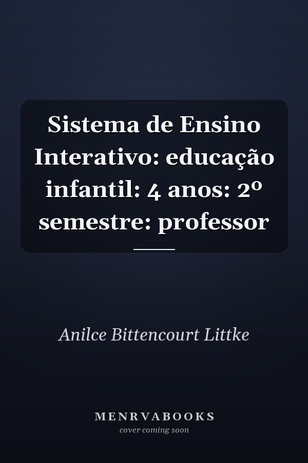 Sistema de Ensino Interativo: educação infantil: 4 anos: 2º semestre: professor