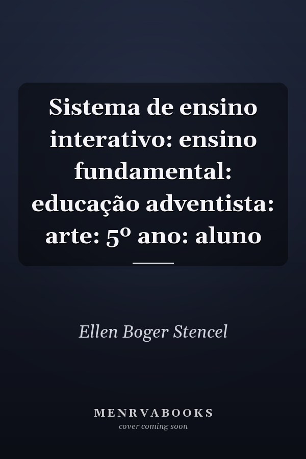 Sistema de ensino interativo: ensino fundamental: educação adventista: arte: 5º ano: aluno