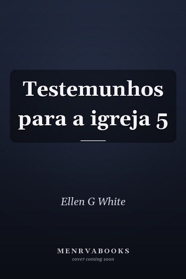 Testemunhos para a igreja 5