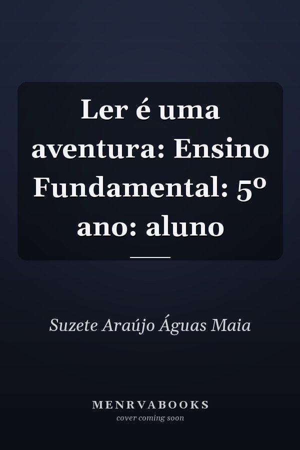 Ler é uma aventura: Ensino Fundamental: 5º ano: aluno