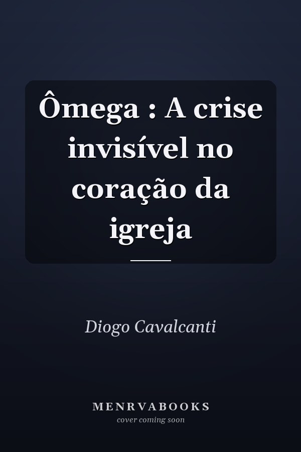 Ômega : A crise invisível no coração da igreja