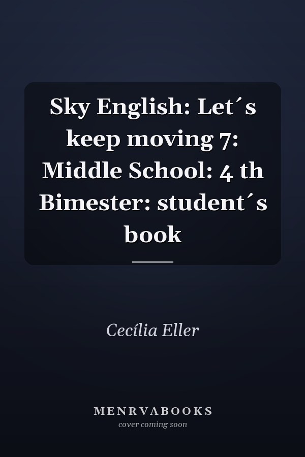 Sky English: Let´s keep moving 7: Middle School: 4 th Bimester: student´s book