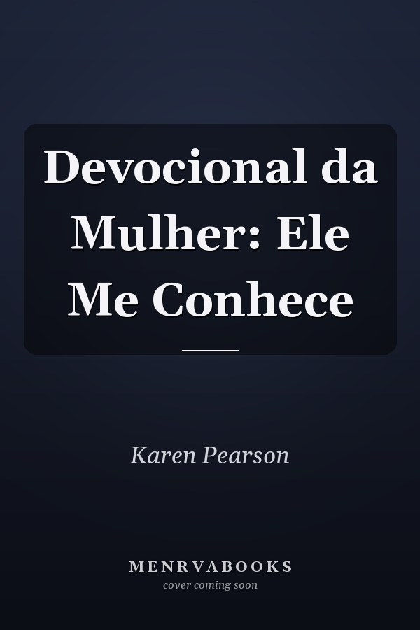 Devocional da Mulher: Ele Me Conhece