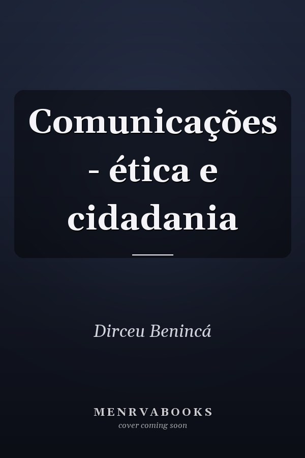 Comunicações - ética e cidadania
