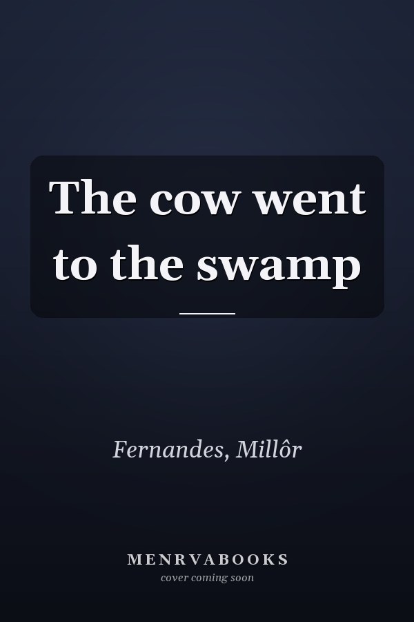 The cow went to the swamp
