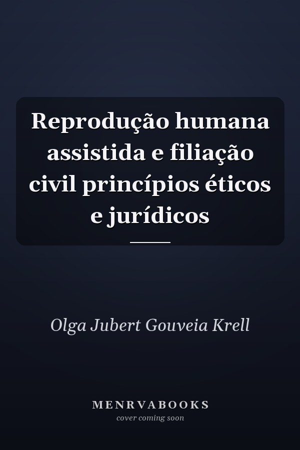 Reprodução humana assistida e filiação civil princípios éticos e jurídicos