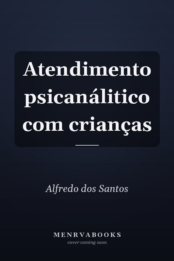 Atendimento psicanálitico com crianças