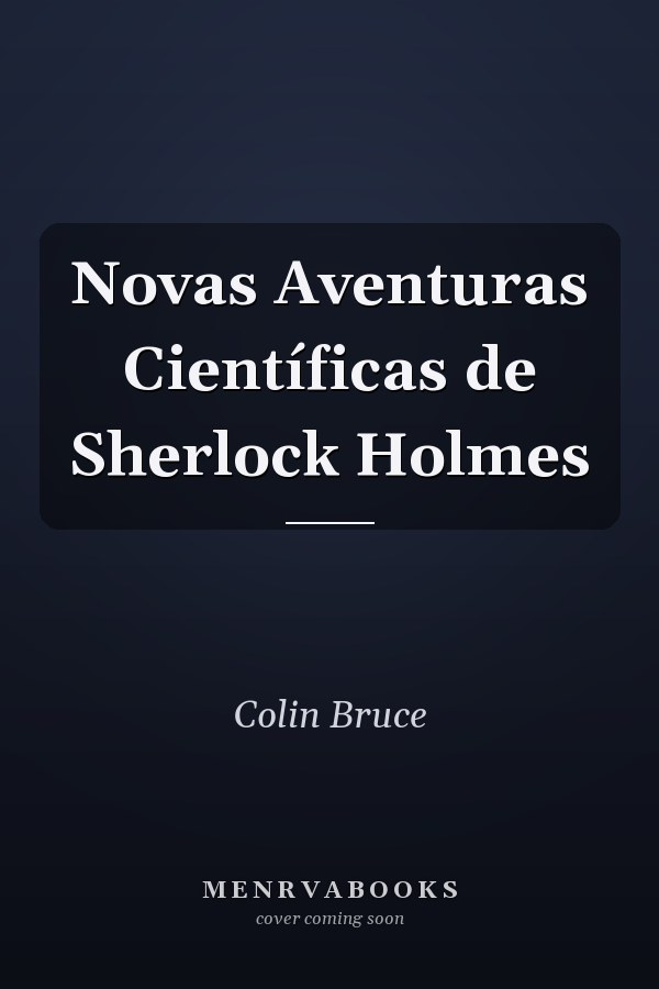 Novas Aventuras Científicas de Sherlock Holmes