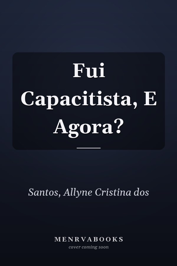 Fui Capacitista, E Agora?