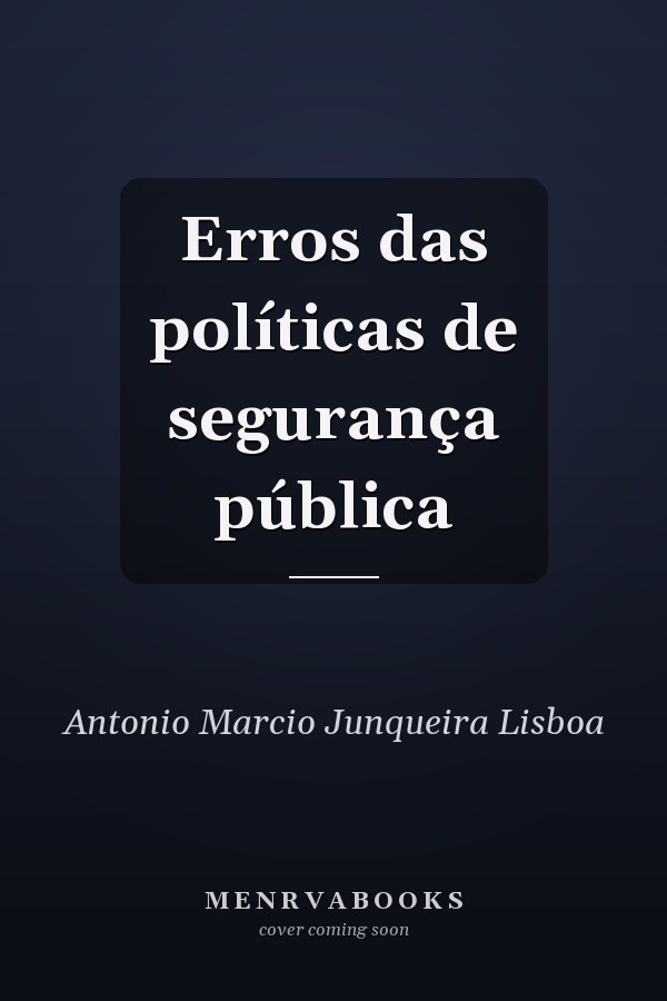 Erros das políticas de segurança pública