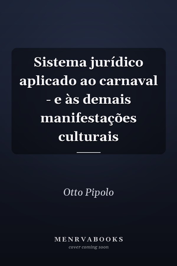 Sistema jurídico aplicado ao carnaval - e às demais manifestações culturais