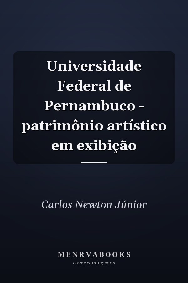 Universidade Federal de Pernambuco - patrimônio artístico em exibição