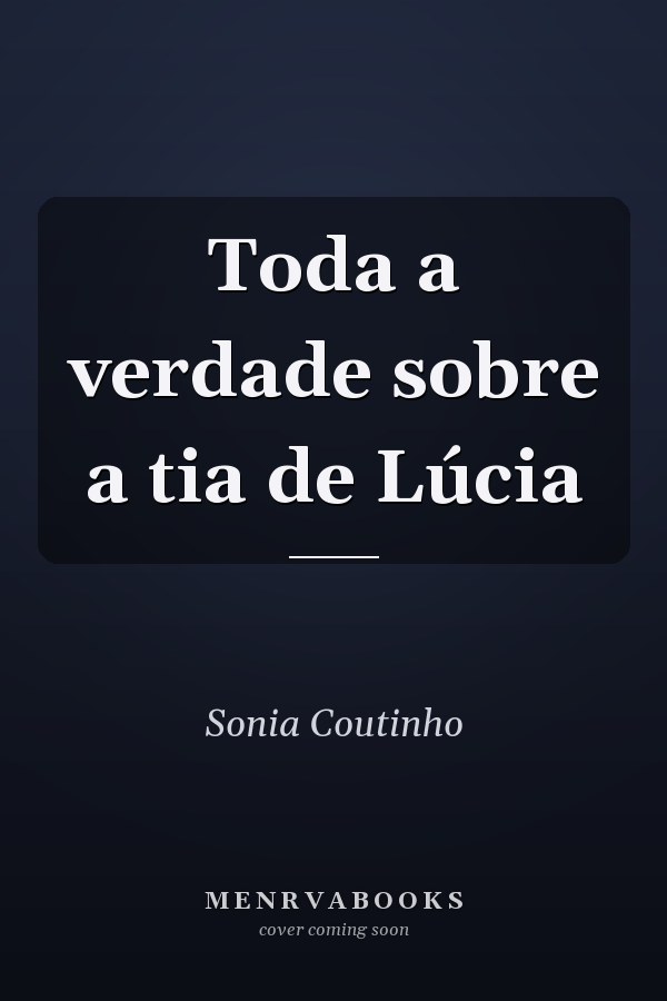 Toda a verdade sobre a tia de Lúcia