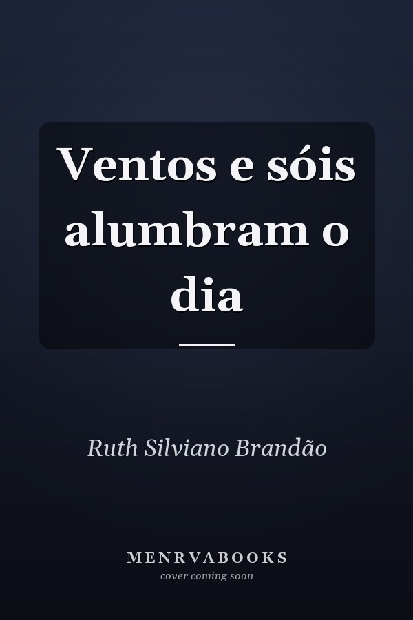 Ventos e sóis alumbram o dia