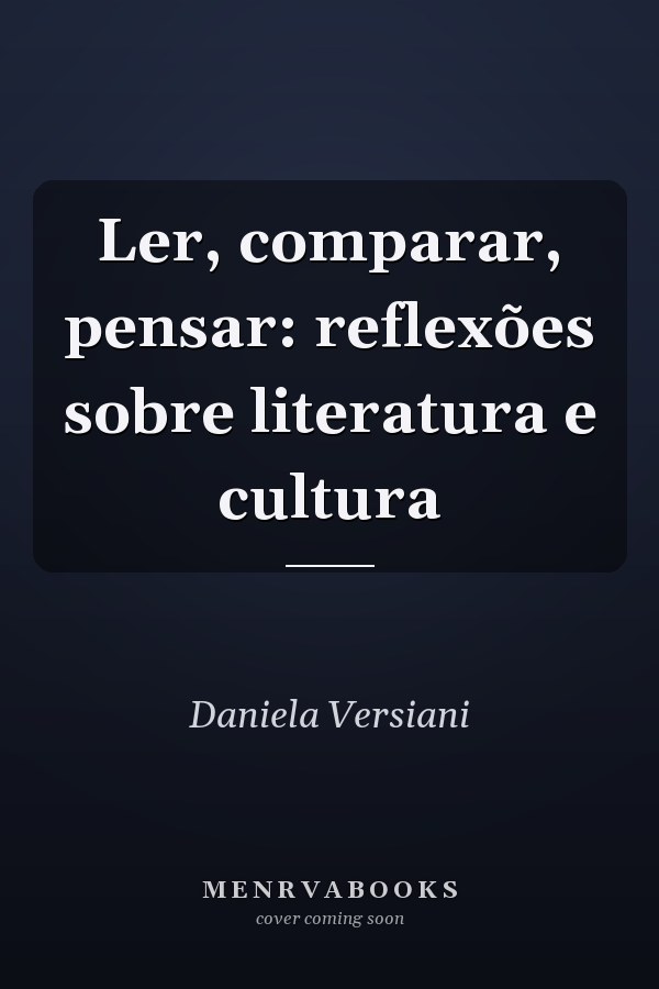 Ler, comparar, pensar: reflexões sobre literatura e cultura