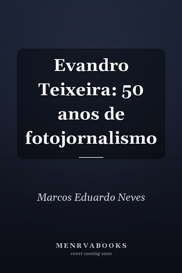 Evandro Teixeira: 50 anos de fotojornalismo