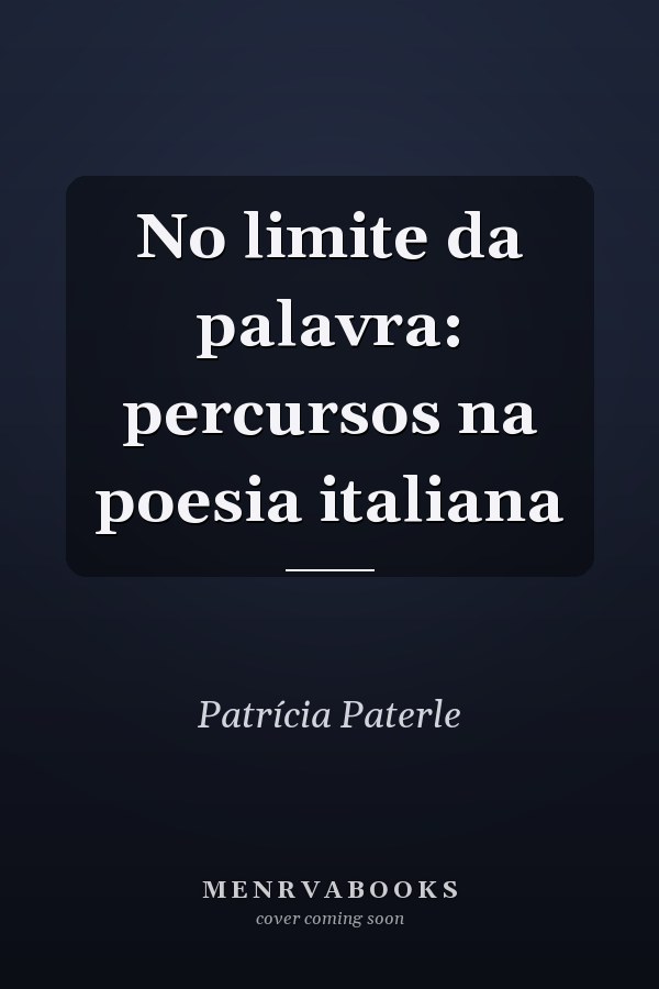 No limite da palavra: percursos na poesia italiana