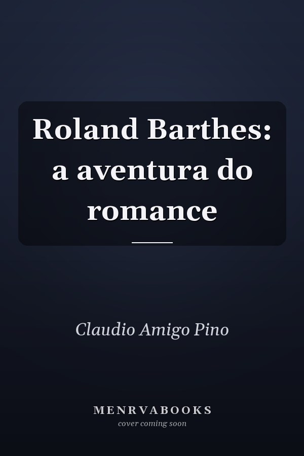 Roland Barthes: a aventura do romance