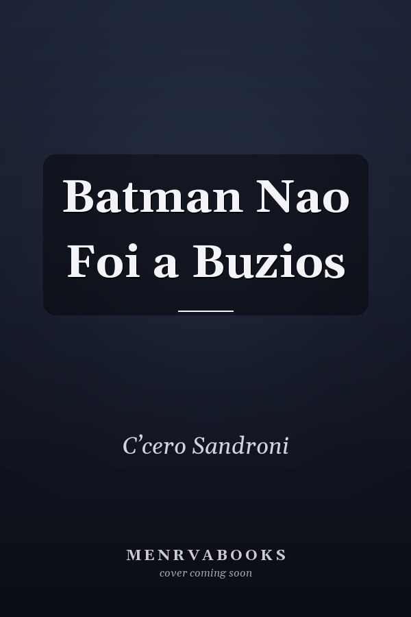 Batman Nao Foi a Buzios