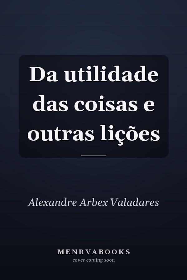 Da utilidade das coisas e outras lições