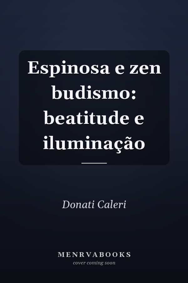 Espinosa e zen budismo: beatitude e iluminação