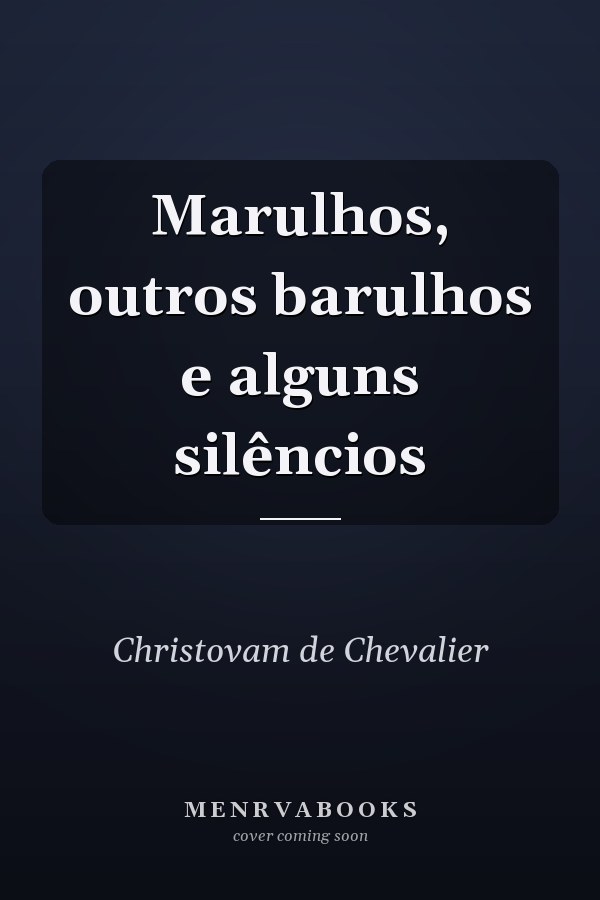 Marulhos, outros barulhos e alguns silêncios