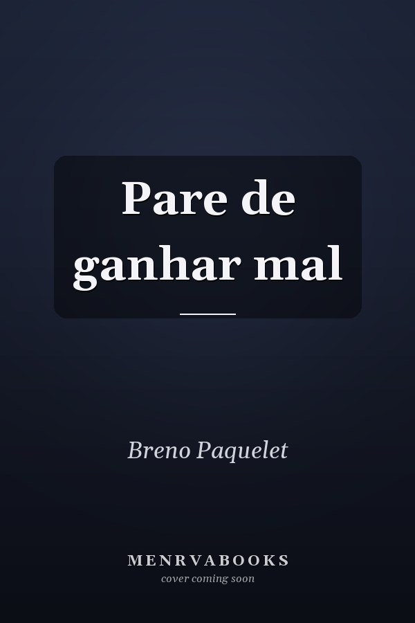 Pare de ganhar mal