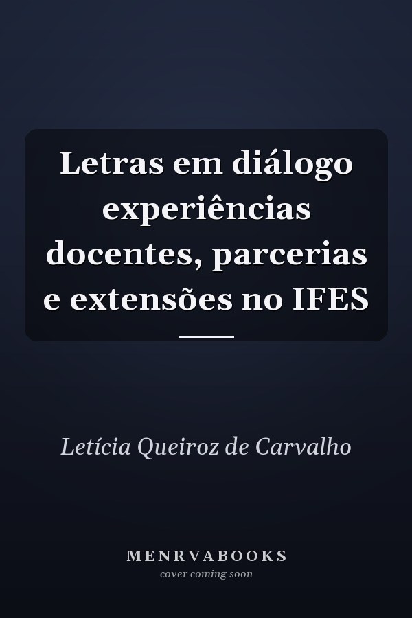 Letras em diálogo experiências docentes, parcerias e extensões no IFES