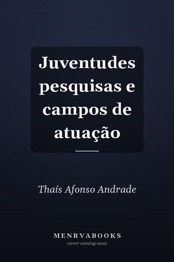 Juventudes pesquisas e campos de atuação