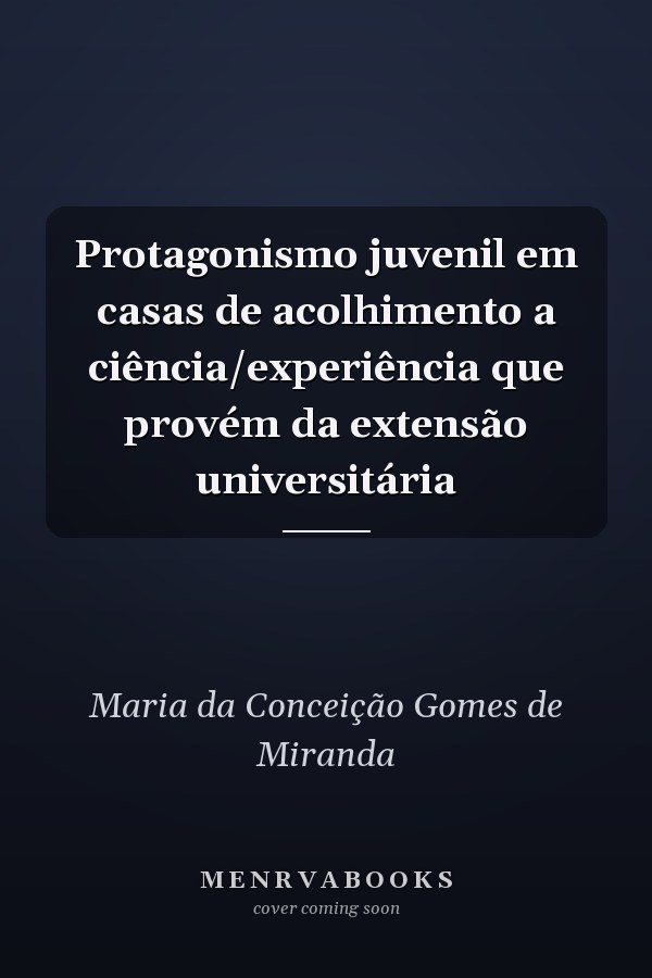Protagonismo juvenil em casas de acolhimento a ciência/experiência que provém da extensão universitária