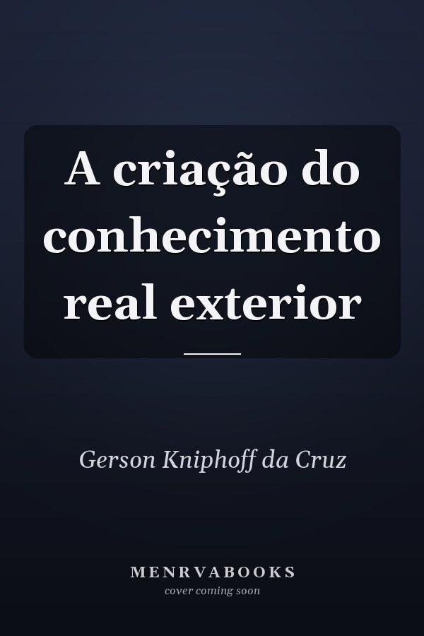 A criação do conhecimento real exterior