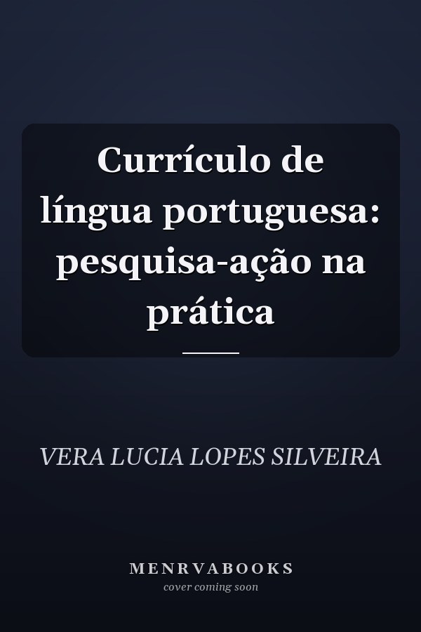 Currículo de língua portuguesa: pesquisa-ação na prática