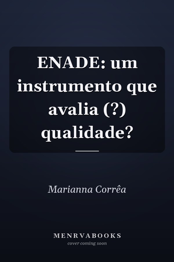 ENADE: um instrumento que avalia (?) qualidade?
