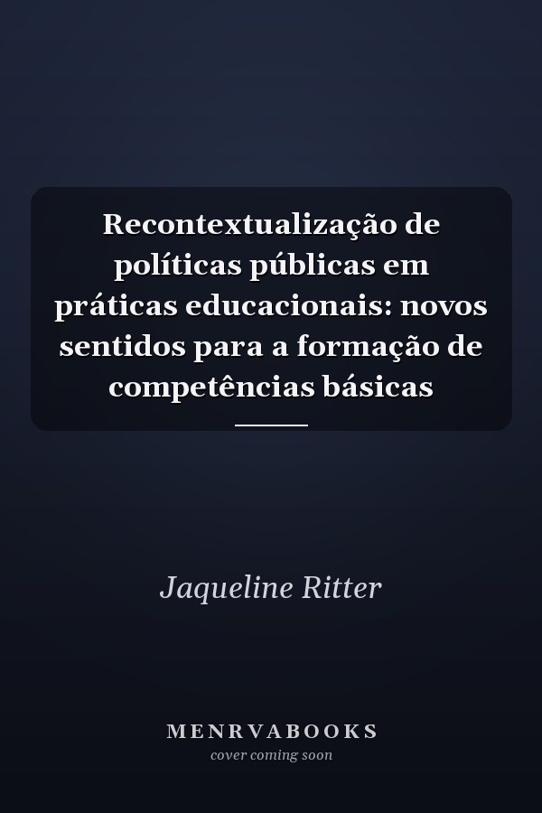 Recontextualização de políticas públicas em práticas educacionais: novos sentidos para a formação de competências básicas