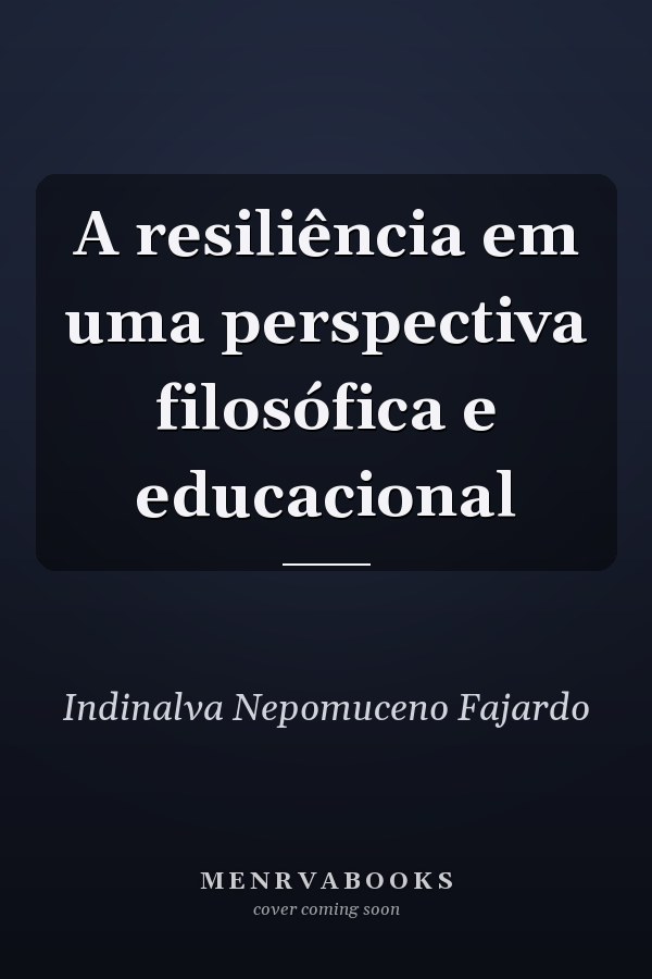 A resiliência em uma perspectiva filosófica e educacional