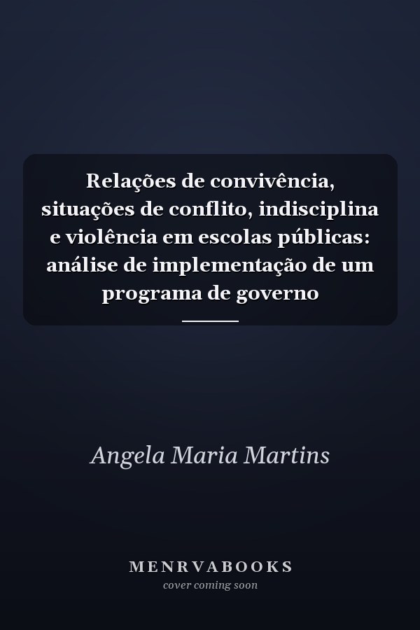 Relações de convivência, situações de conflito, indisciplina e violência em escolas públicas: análise de implementação de um programa de governo
